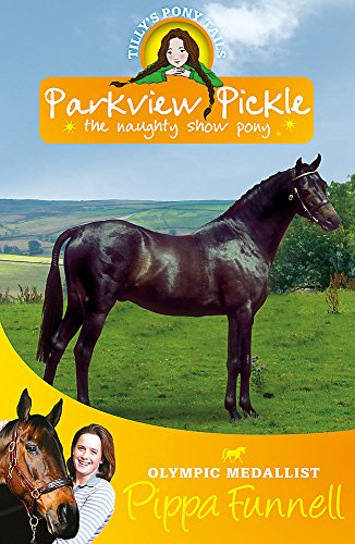 Imagen de archivo de Parkview Pickle the Show Pony: Book 9 (Tilly's Pony Tails) a la venta por WorldofBooks