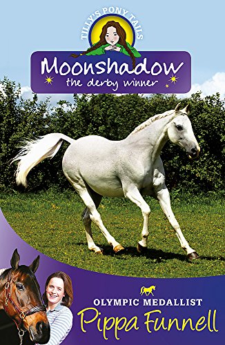 Stock image for Moonshadow the Derby Winner: Book 11 (Tilly's Pony Tails) for sale by WorldofBooks