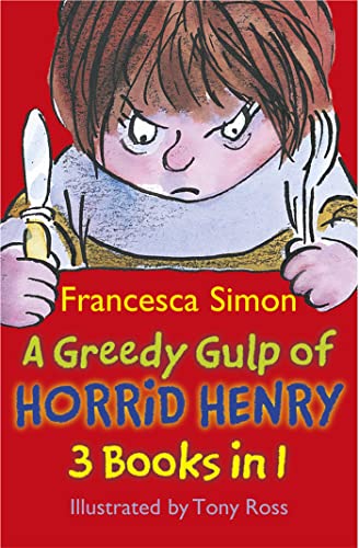 Imagen de archivo de A Greedy Gulp of Horrid Henry 3-in-1: Horrid Henry Abominable Snowman/Robs the Bank/Wakes the Dead a la venta por AwesomeBooks