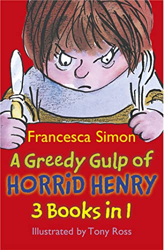 Stock image for A Greedy Gulp of Horrid Henry 3-in-1: Horrid Henry Abominable Snowman/Robs the Bank/Wakes the Dead for sale by AwesomeBooks