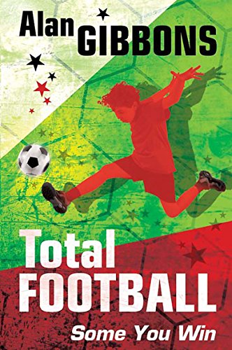 Total Football: Some You Win... (9781444001754) by Alan Gibbons