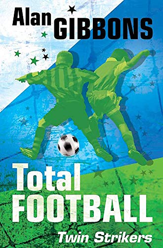 Twin Strikers (Total Football) (9781444001815) by Alan Gibbons