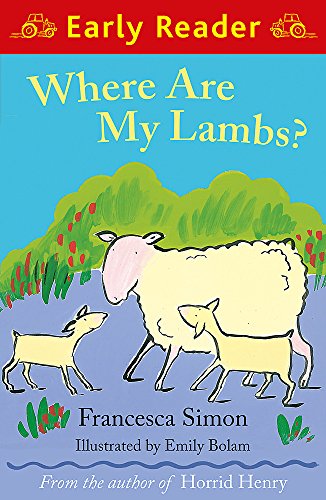 Where Are My Lambs? (Early Reader) (9781444001969) by Francesca Simon