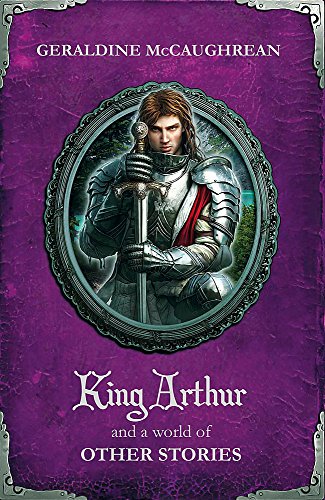 Imagen de archivo de King Arthur and a World of Other Stories a la venta por AwesomeBooks