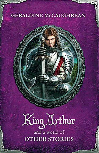 Stock image for King Arthur and a World of Other Stories for sale by AwesomeBooks