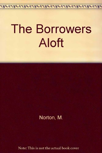 9781444005653: Borrowers Aloft