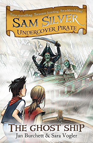 9781444005851: The Ghost Ship: Book 2 (Sam Silver: Undercover Pirate)