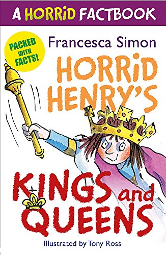 Stock image for Horrid's Henry's Kings and Queens: A Horrid Factbook for sale by AwesomeBooks