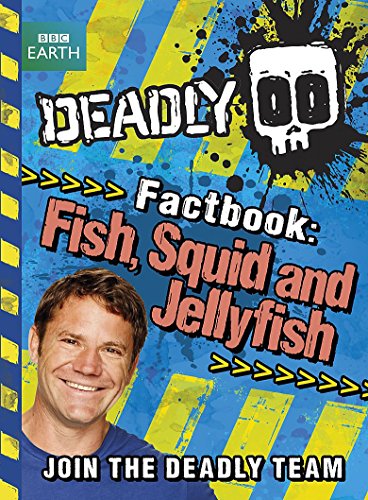 Beispielbild fr Deadly Factbook: Fish, Squid and Jellyfish: Book 4 (Steve Backshall's Deadly series) zum Verkauf von WorldofBooks