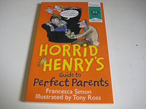 Beispielbild fr Horrid Henry's Guide to Perfect Parents (World Book Day Edition 2013) zum Verkauf von WorldofBooks