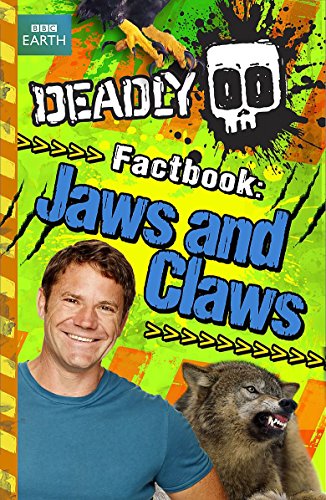 Beispielbild fr Deadly Factbook: Jaws and Claws: Book 6 (Steve Backshalls Deadly series) zum Verkauf von Reuseabook