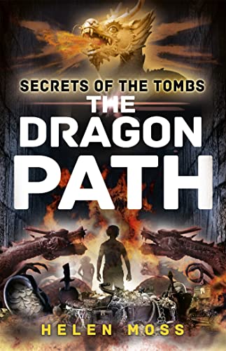 9781444010411: The Dragon Path: Book 2 (Secrets of the Tombs)