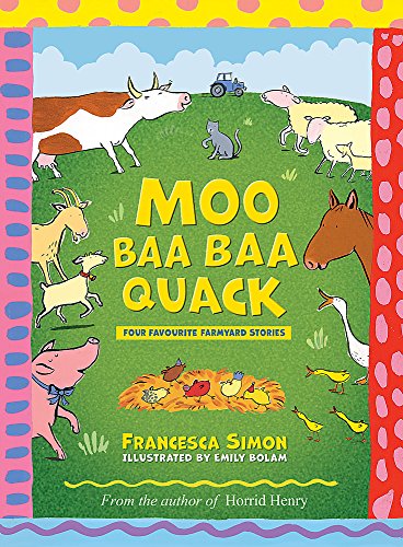Beispielbild fr Moo Baa Baa Quack: Four favourite farmyard stories from the author of Horrid Henry zum Verkauf von WorldofBooks