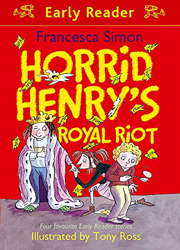 Beispielbild fr Horrid Henry's Royal Riot: Four favourite Early Reader stories (Horrid Henry Early Reader) zum Verkauf von WorldofBooks