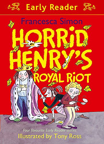 Imagen de archivo de Horrid Henry's Royal Riot: Four favourite Early Reader stories (Horrid Henry Early Reader) a la venta por WorldofBooks