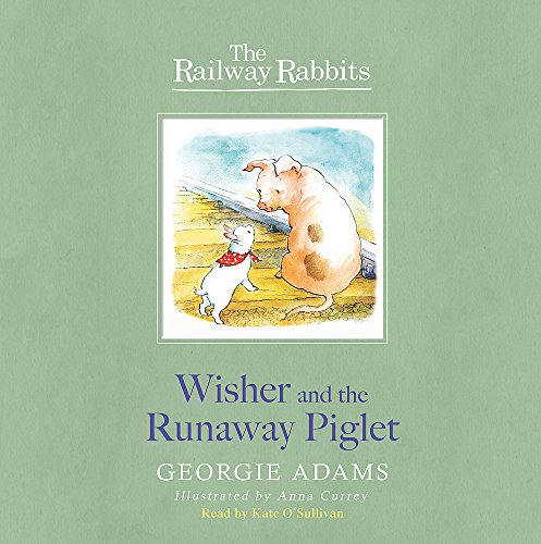 Beispielbild fr Wisher and the Runaway Piglet: Book 1 (Railway Rabbits) zum Verkauf von WorldofBooks