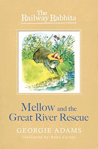 Stock image for Mellow and the Great River Rescue: Book 6 (Railway Rabbits) for sale by Reuseabook