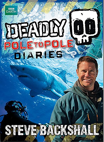 Beispielbild fr Deadly Pole to Pole Diaries (Steve Backshall's Deadly series) zum Verkauf von WorldofBooks