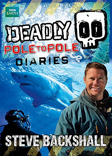 Beispielbild fr Deadly Pole to Pole Diaries (Steve Backshall's Deadly series) zum Verkauf von WorldofBooks