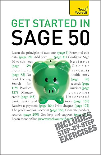 9781444100662: Get Started in Sage 50: An essential guide to the UK's leading accountancy software (Teach Yourself)