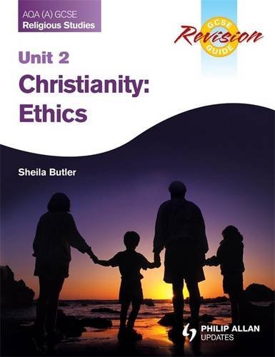 Stock image for AQA (A) GCSE Religious Studies Revision Guide Unit 2: Christianity: Ethics (Aqa a Gcse Revision Guide) for sale by Goldstone Books