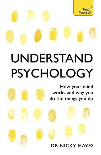 9781444100907: UNDERSTAND PSYCHOLOGY: How Your Mind Works and Why You Do the Things You Do (Teach Yourself)