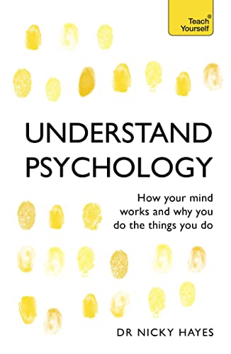 9781444100907: Understand Psychology: How Your Mind Works and Why You Do the Things You Do