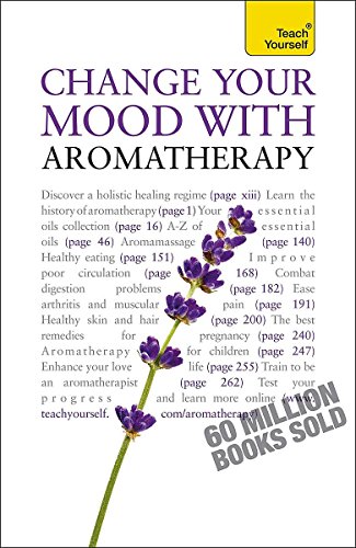 Beispielbild fr Change Your Mood with Aromatherapy: Teach Yourself zum Verkauf von WorldofBooks