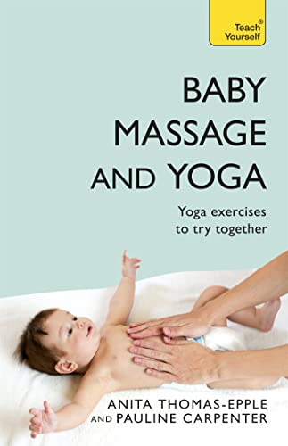 Beispielbild fr Baby Massage and Yoga: Teach Yourself zum Verkauf von Learnearly Books