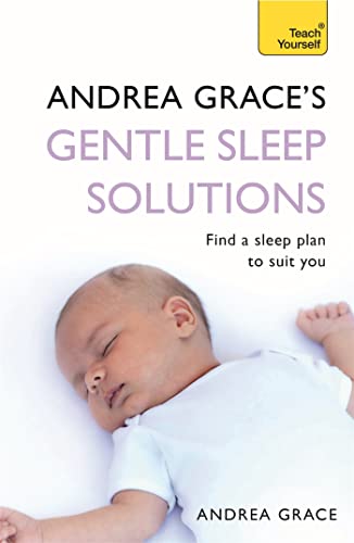 Beispielbild fr Andrea Grace's Gentle Sleep Solutions: Teach Yourself zum Verkauf von WorldofBooks