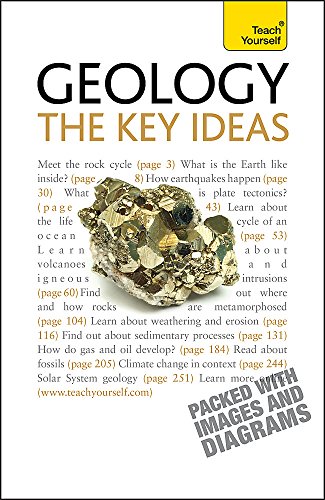9781444103120: Geology - The Key Ideas: From rocks, minerals and fossils to climate change and natural resources: an illustrated introduction to earth science (Teach Yourself General)