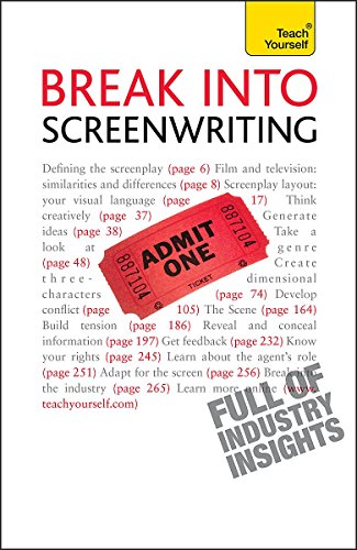9781444103250: Break into Screenwriting: Your complete guide to writing for stage, screen or radio
