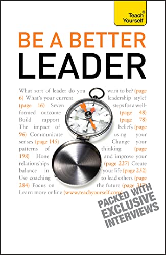 Stock image for Be A Better Leader: An inspiring, practical guide to becoming a successful leader (Teach Yourself General) for sale by WorldofBooks