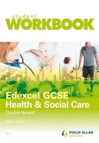 Edexcel Health and Social Care Double Award: Virtual Pack, Workbook (9781444104424) by Walsh, Mark