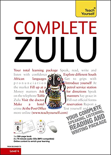 9781444105841: Complete Zulu Beginner to Intermediate Book and Audio Course: Learn to read, write, speak and understand a new language with Teach Yourself (Teach Yourself, Level 4)