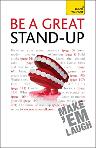 Imagen de archivo de Be a Great Stand-up: How to master the art of stand up comedy and making people laugh (Teach Yourself - General) a la venta por MusicMagpie