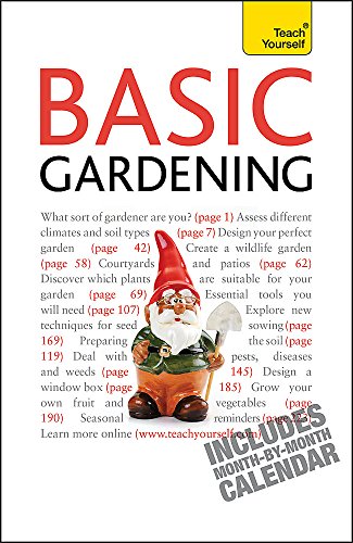 Beispielbild fr Basic Gardening: A step by step guide to garden care and growing fruit, flowers and vegetables (Teach Yourself General) zum Verkauf von WorldofBooks