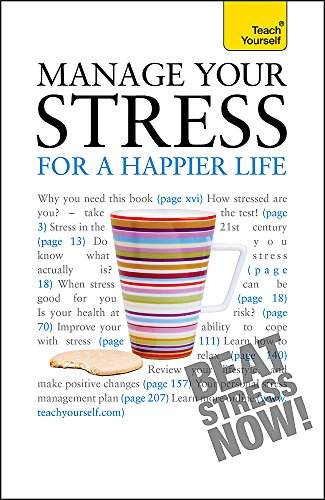 Beispielbild fr Manage Your Stress for a Happier Life (Teach Yourself General) zum Verkauf von AwesomeBooks