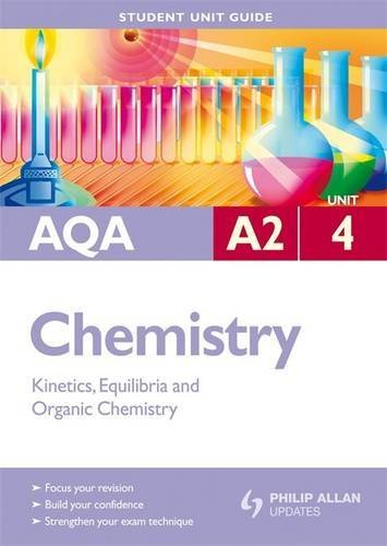 Imagen de archivo de AQA A2 Chemistry: Unit 4: Kinetics, Equilibria and Organic Chemistry (Student Unit Guides) a la venta por WorldofBooks