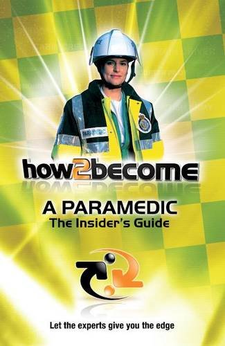 Stock image for How2become a Paramedic: the Insider's Guide (H2B) for sale by WorldofBooks
