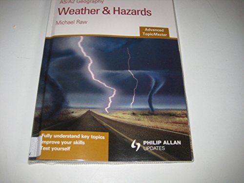 Weather & Hazards: As/A2 Geography (Advanced Topicmaster) (9781444108330) by Raw, Michael