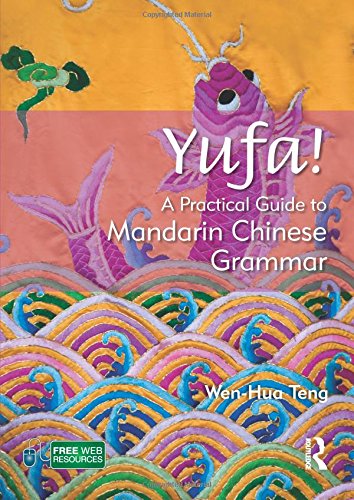 Beispielbild fr YUFA!: A Practical Guide to Mandarin Chinese Grammar (Routledge Concise Grammars) zum Verkauf von ZBK Books