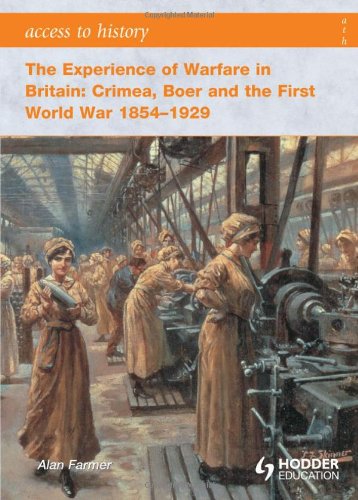 Imagen de archivo de Access to History: The Experience of Warfare in Britain: Crimea, Boer and the First World War 1854-1929 a la venta por WorldofBooks