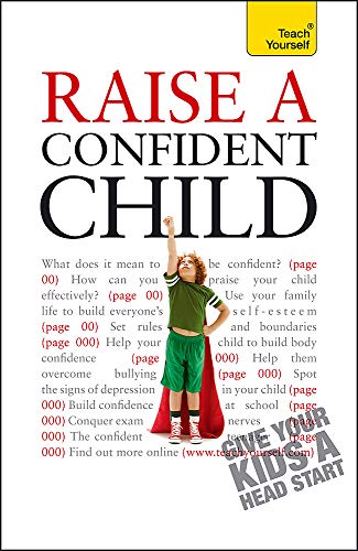 9781444110579: Raise a Confident Child (Teach Yourself General)