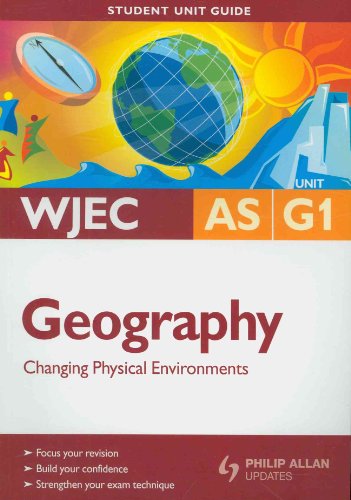 Stock image for WJEC AS Geography Unit G1: Changing Physical Environments Student Unit Guide (WJEC AS Geography: Changing Physical Environments Student Unit Guide) for sale by WorldofBooks