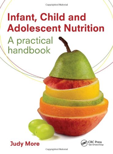 Infant, Child and Adolescent Nutrition: A Practical Handbook