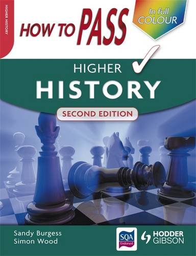 Beispielbild fr How to Pass Higher History 2nd Edition (in full colour) (How To Pass - Higher Level) zum Verkauf von AwesomeBooks