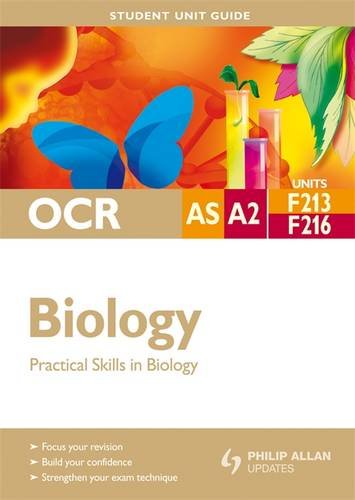 Stock image for OCR AS/A-Level Biology Student Unit Guide F213 and F216: Practical Skills in Biology for sale by AwesomeBooks