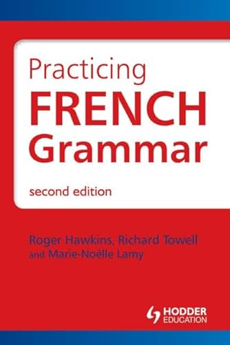 Practicing French Grammar (9781444116052) by Hawkins, Roger; Towell, Richard; Lamy, Marie-Noelle
