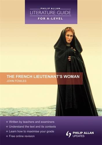 French Lieutenant's Woman (Philip Allen Literature Guide for a-Level) (Philip Allan Literature Guide for A-Level) (9781444119855) by John Fowles